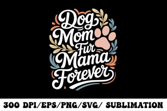 Adorable Dog Mom Typography Graphics