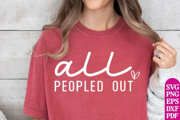 All Peopled Out SVG: Nope Not Today Graphics for T-Shirt Designs