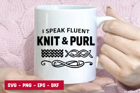I Speak Fluent Knit Purl SVG – Graphics for Creative Sellers