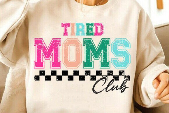 Tired Moms Club SVG, Funny Mom Quote Graphics for T-Shirt Designs